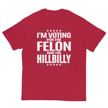 Load image into Gallery viewer, Voting for felon and hillbilly Unisex classic tee