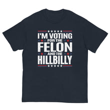 Load image into Gallery viewer, Voting for felon and hillbilly Unisex classic tee