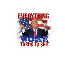 Charger l'image dans la galerie, Everything woke turns to Sh*T Bubble-free stickers