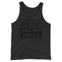 Load image into Gallery viewer, We The People Will Not Comply Unisex Tank Top

