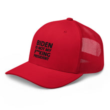 Cargar imagen en el visor de la galería, Biden is not my F**king President Trucker Cap