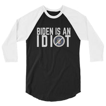 Cargar imagen en el visor de la galería, BIDEN IS AN IDIOT 3/4 sleeve raglan shirt