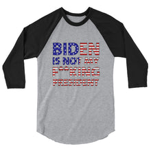 Cargar imagen en el visor de la galería, BIDEN IS NOT MY F**KING PRESIDENT 3/4 sleeve raglan shirt