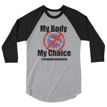 Cargar imagen en el visor de la galería, My Body My Choice! 3/4 sleeve raglan shirt