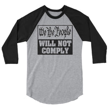 Cargar imagen en el visor de la galería, We The People Will Not Comply 3/4 sleeve raglan shirt