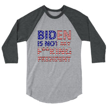 Cargar imagen en el visor de la galería, BIDEN IS NOT MY F**KING PRESIDENT 3/4 sleeve raglan shirt