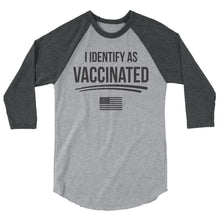 Cargar imagen en el visor de la galería, I identify as Vaccinated 3/4 sleeve raglan shirt