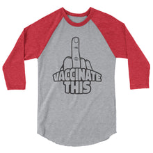Charger l'image dans la galerie, VACCINATE THIS 3/4 sleeve raglan shirt