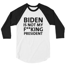 Cargar imagen en el visor de la galería, Biden Is Not My F**KING President 3/4 sleeve raglan shirt