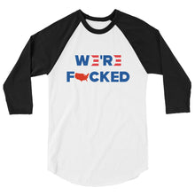 Cargar imagen en el visor de la galería, We’re F**ked 3/4 sleeve raglan shirt