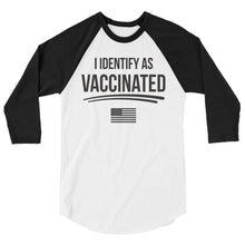 Cargar imagen en el visor de la galería, I identify as Vaccinated 3/4 sleeve raglan shirt