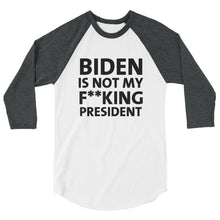 Cargar imagen en el visor de la galería, Biden Is Not My F**KING President 3/4 sleeve raglan shirt