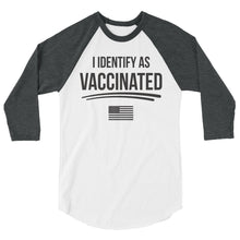 Cargar imagen en el visor de la galería, I identify as Vaccinated 3/4 sleeve raglan shirt