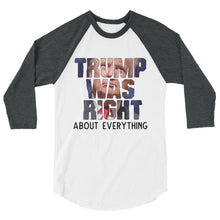 Cargar imagen en el visor de la galería, TRUMP WAS RIGHT ! 3/4 sleeve raglan shirt
