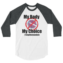 Cargar imagen en el visor de la galería, My Body My Choice! 3/4 sleeve raglan shirt