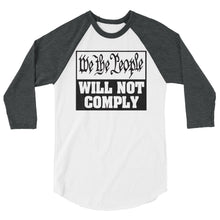 Cargar imagen en el visor de la galería, We The People Will Not Comply 3/4 sleeve raglan shirt
