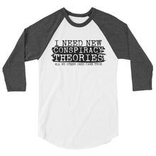 Load image into Gallery viewer, New Conspiracy Theories 3/4 sleeve raglan shirt
