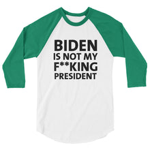 Cargar imagen en el visor de la galería, Biden Is Not My F**KING President 3/4 sleeve raglan shirt