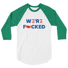 Cargar imagen en el visor de la galería, We’re F**ked 3/4 sleeve raglan shirt