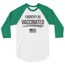 Cargar imagen en el visor de la galería, I identify as Vaccinated 3/4 sleeve raglan shirt