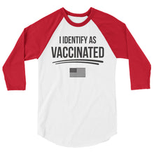 Cargar imagen en el visor de la galería, I identify as Vaccinated 3/4 sleeve raglan shirt