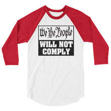 Cargar imagen en el visor de la galería, We The People Will Not Comply 3/4 sleeve raglan shirt