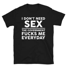 Load image into Gallery viewer, Government F*CKS me Everyday Short-Sleeve Unisex T-Shirt