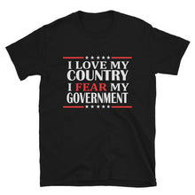Load image into Gallery viewer, Love my Country , Fear my Government Short-Sleeve Unisex T-Shirt