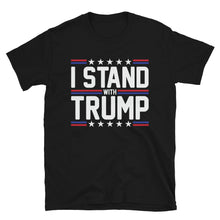 Load image into Gallery viewer, I stand with Trump Short-Sleeve Unisex T-Shirt