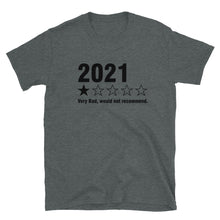 Cargar imagen en el visor de la galería, 2021 very bad , wouldn’t recommend Short-Sleeve Unisex T-Shirt