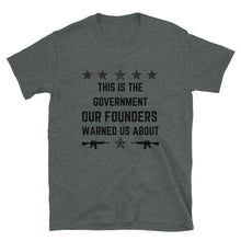 Load image into Gallery viewer, Government founders warned us Short-Sleeve Unisex T-Shirt
