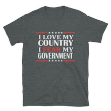 Load image into Gallery viewer, Love my Country , Fear my Government Short-Sleeve Unisex T-Shirt