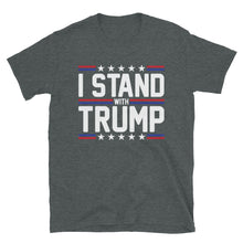 Load image into Gallery viewer, I stand with Trump Short-Sleeve Unisex T-Shirt
