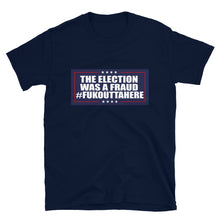 Charger l'image dans la galerie, Short-Sleeve Unisex T-Shirt, the election was a fraud fukouttahere