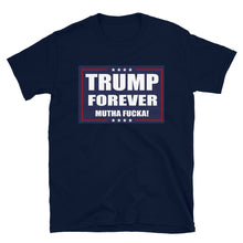 Load image into Gallery viewer, TRUMP FOREVER T-SHIRT