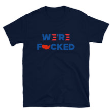 Cargar imagen en el visor de la galería, We’re F**ked Short-Sleeve Unisex T-Shirt