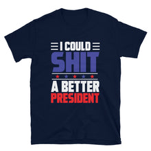 Load image into Gallery viewer, SH*T A BETTER PRESIDENT Short-Sleeve Unisex T-Shirt