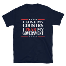 Load image into Gallery viewer, Love my Country , Fear my Government Short-Sleeve Unisex T-Shirt
