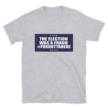 Cargar imagen en el visor de la galería, Election was a Fraud Fukouttahere Short-Sleeve Unisex T-Shirt