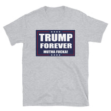 Load image into Gallery viewer, TRUMP FOREVER T-SHIRT