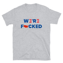Cargar imagen en el visor de la galería, We’re F**ked Short-Sleeve Unisex T-Shirt