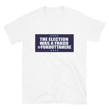 Cargar imagen en el visor de la galería, Election was a Fraud Fukouttahere Short-Sleeve Unisex T-Shirt