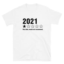 Cargar imagen en el visor de la galería, 2021 very bad , wouldn’t recommend Short-Sleeve Unisex T-Shirt