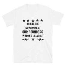 Cargar imagen en el visor de la galería, Government founders warned us Short-Sleeve Unisex T-Shirt