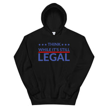 Cargar imagen en el visor de la galería, Think while it’s still LEGAL! Unisex Hoodie
