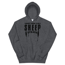 Cargar imagen en el visor de la galería, Wasn’t born to be a SHEEP Unisex Hoodie