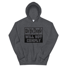 Cargar imagen en el visor de la galería, We The People Will Not Comply Unisex Hoodie
