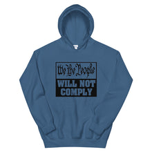 Cargar imagen en el visor de la galería, We The People Will Not Comply Unisex Hoodie