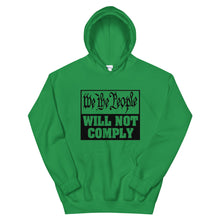 Cargar imagen en el visor de la galería, We The People Will Not Comply Unisex Hoodie