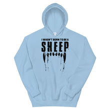 Cargar imagen en el visor de la galería, Wasn’t born to be a SHEEP Unisex Hoodie